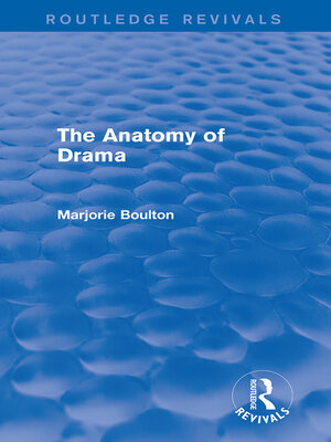 cover image of The Anatomy of Drama (Routledge Revivals)